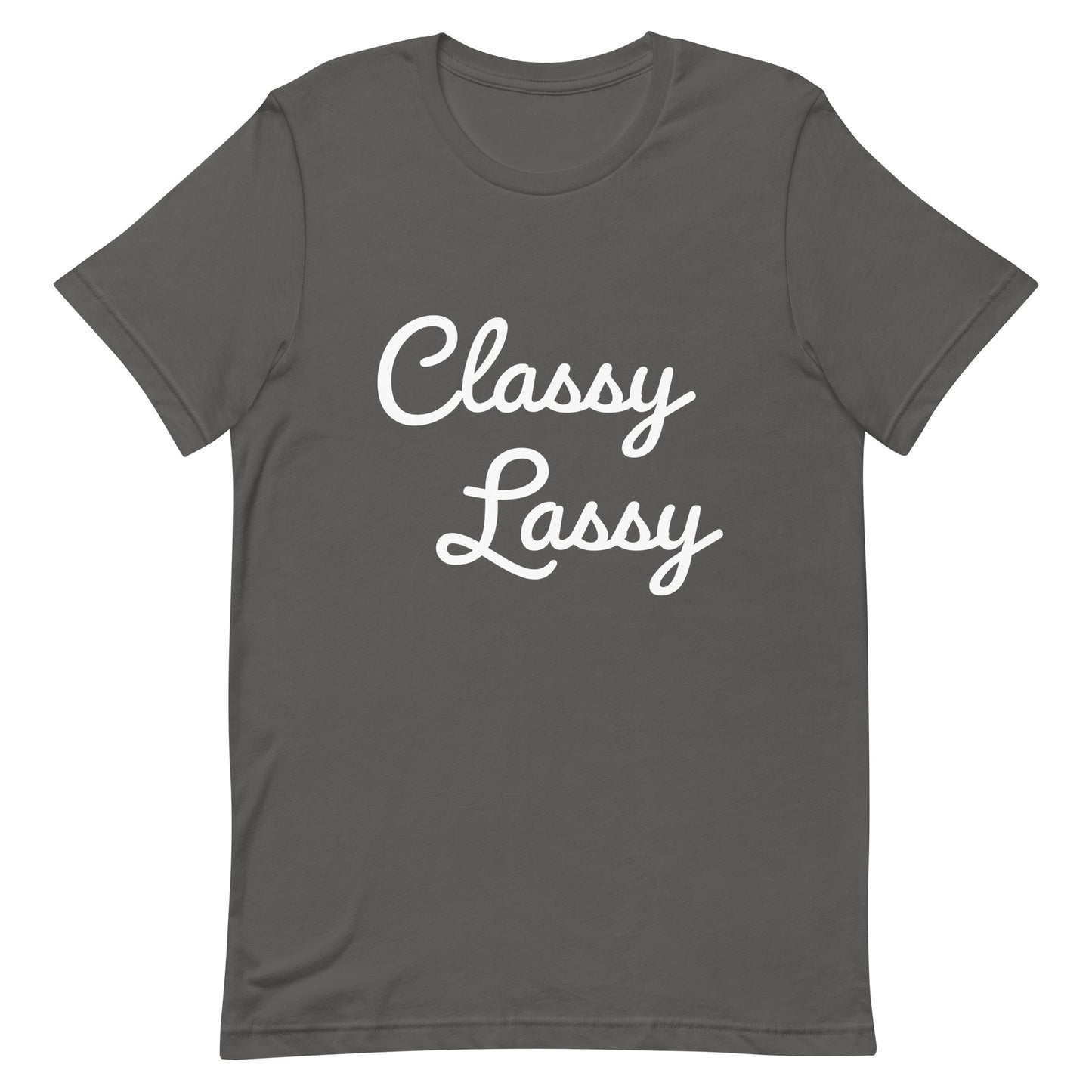 Classy Lassy unisex t-shirt