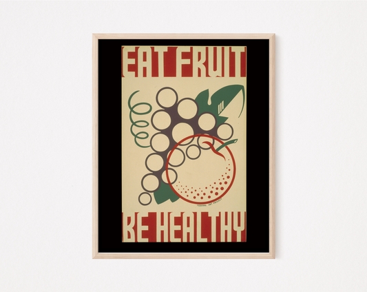 Eat Fruit Be Healthy Vintage Public Health print