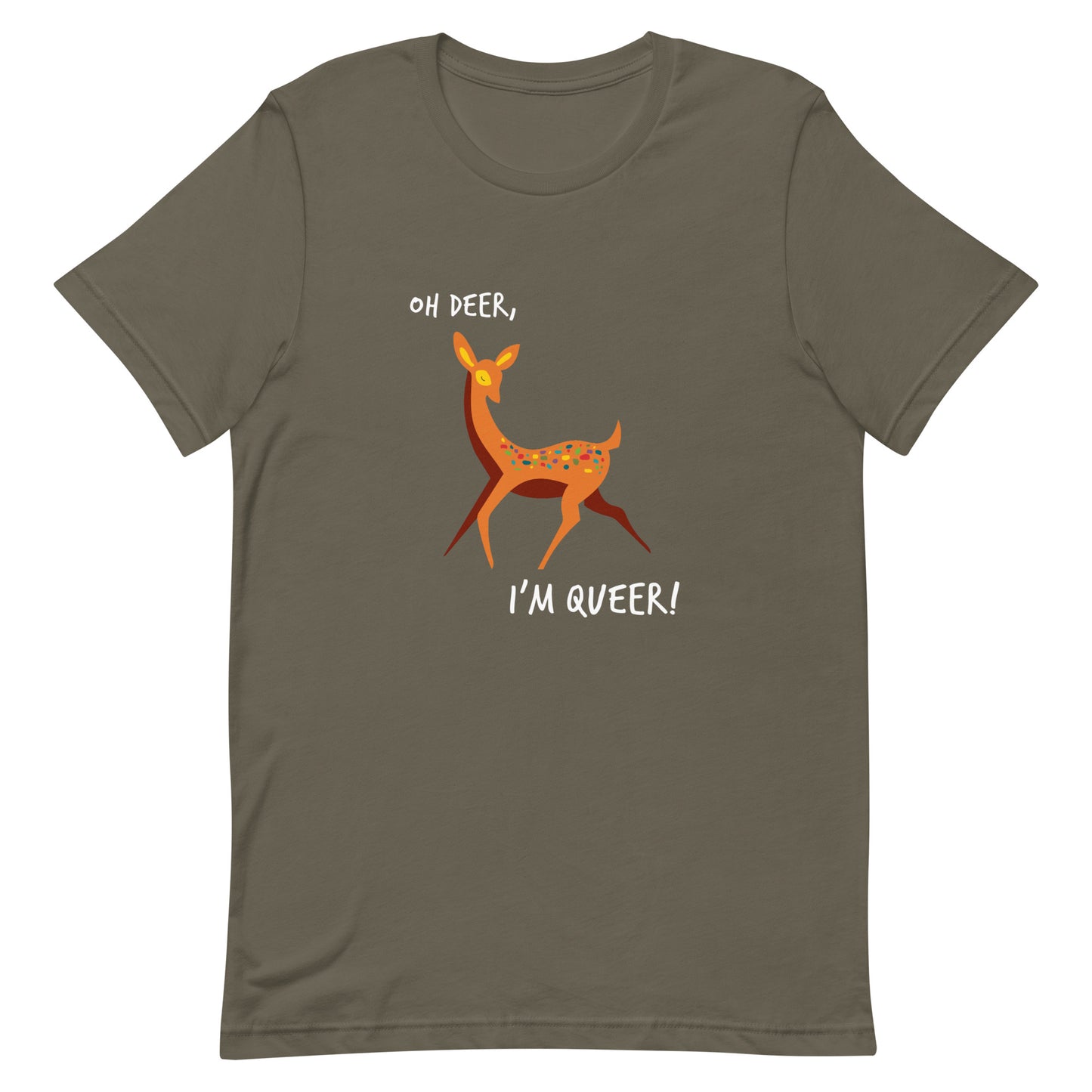 Oh Deer, I'm Queer! T-shirt