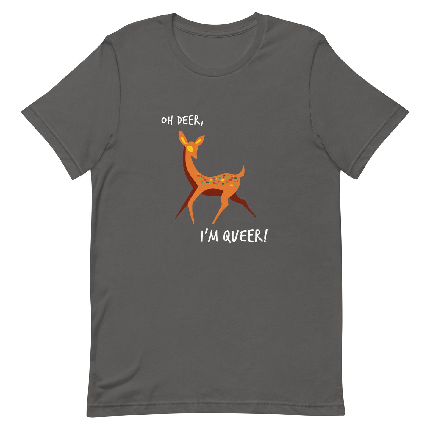 Oh Deer, I'm Queer! T-shirt