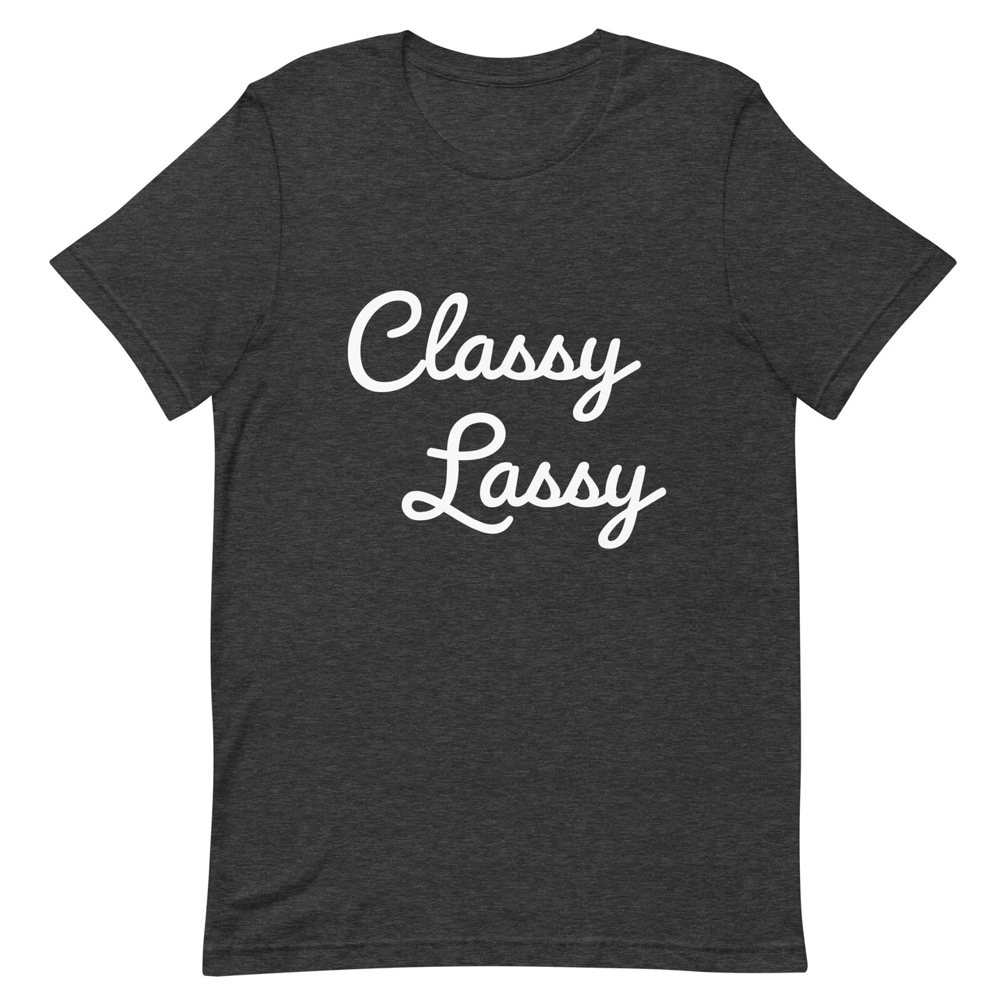 Classy Lassy unisex t-shirt