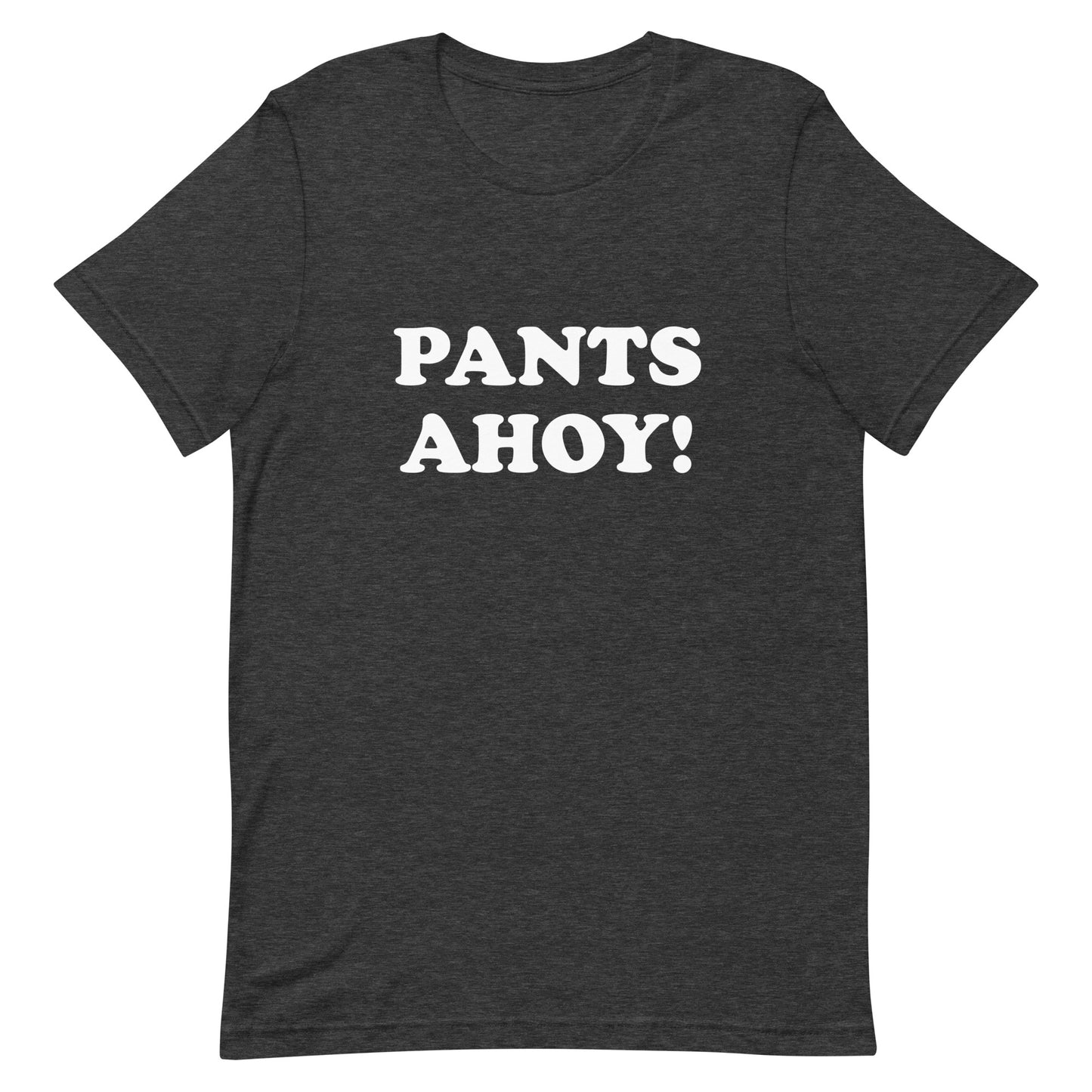 Pants Ahoy! Unisex t-shirt