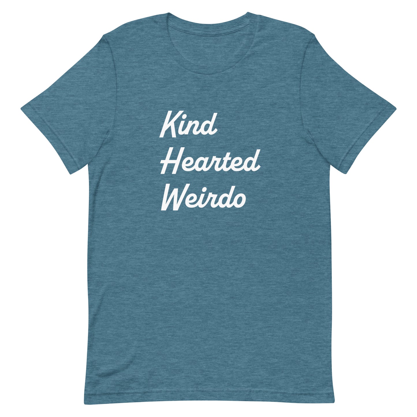 Kind Hearted Weirdo unisex t-shirt