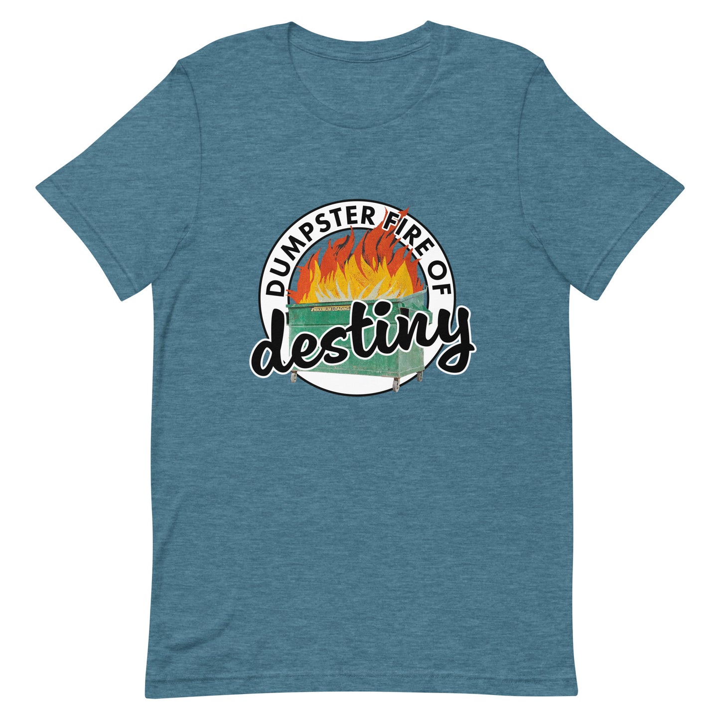 Dumpster Fire of Destiny Unisex t-shirt