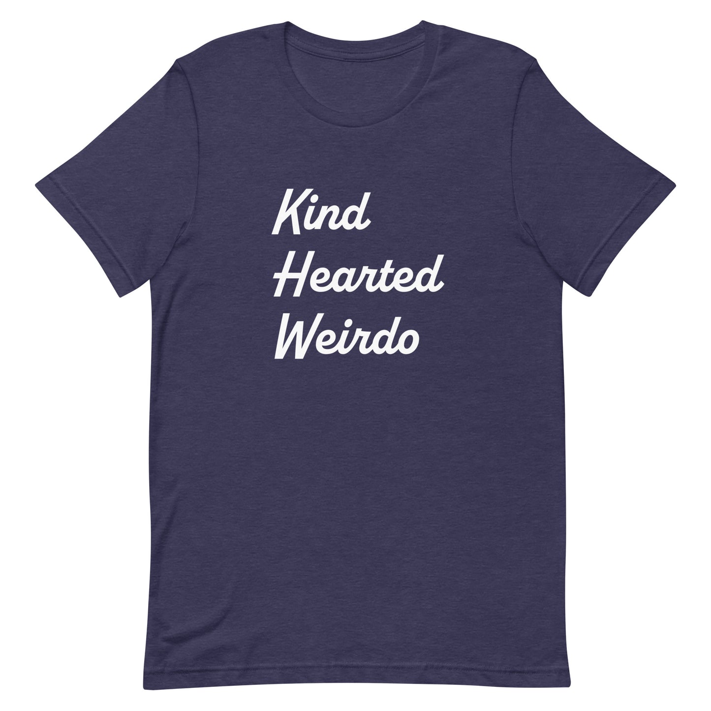 Kind Hearted Weirdo unisex t-shirt