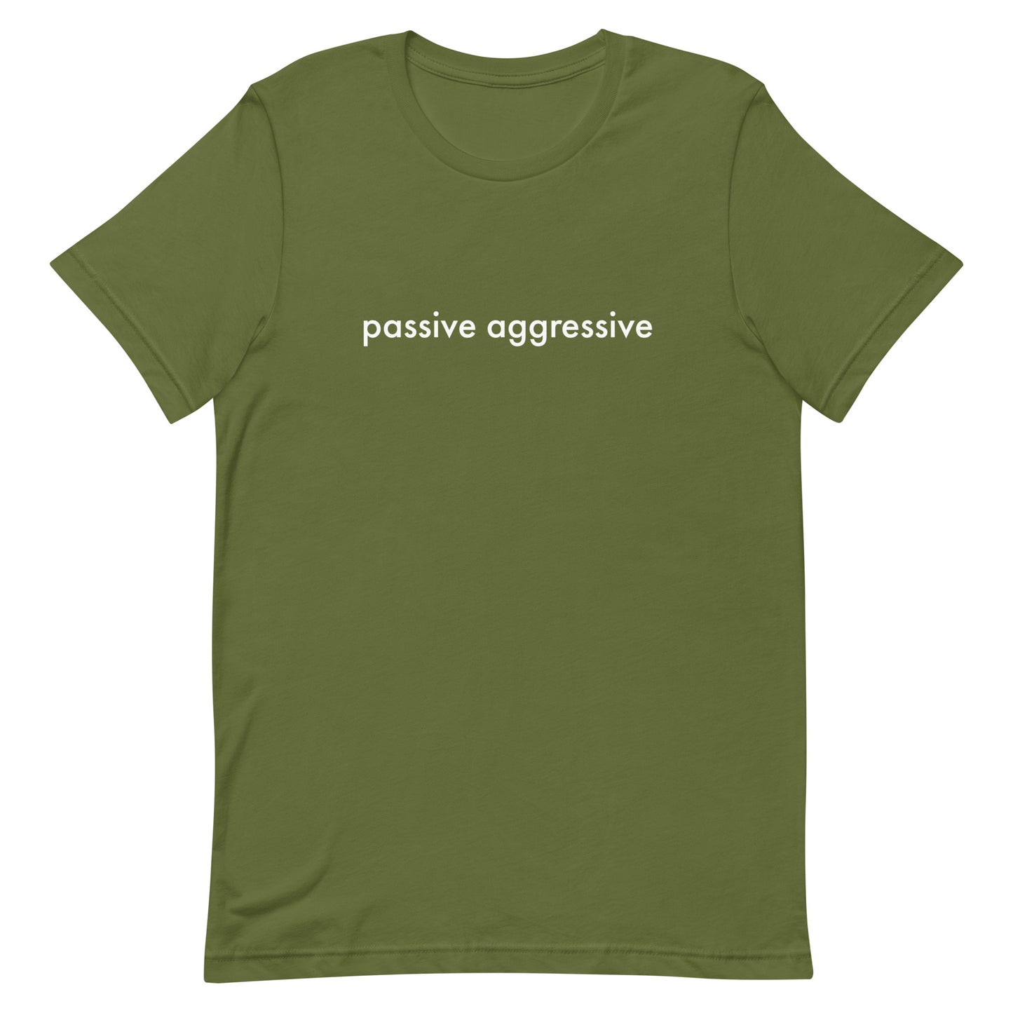 Passive Aggressive Unisex t-shirt