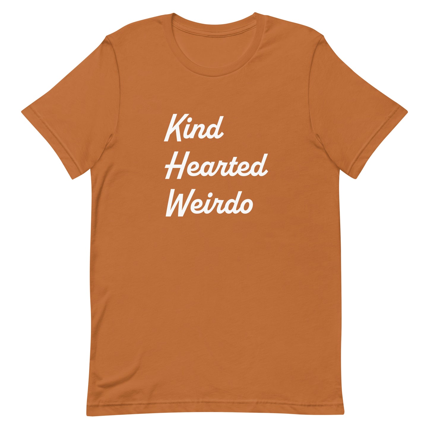 Kind Hearted Weirdo unisex t-shirt