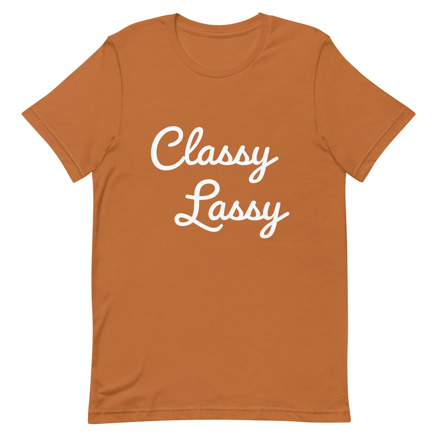 Classy Lassy unisex t-shirt