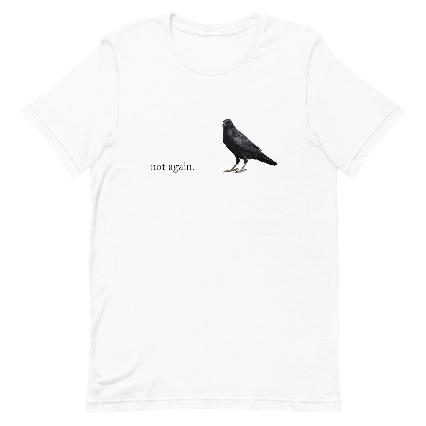 Not Again... unisex t-shirt