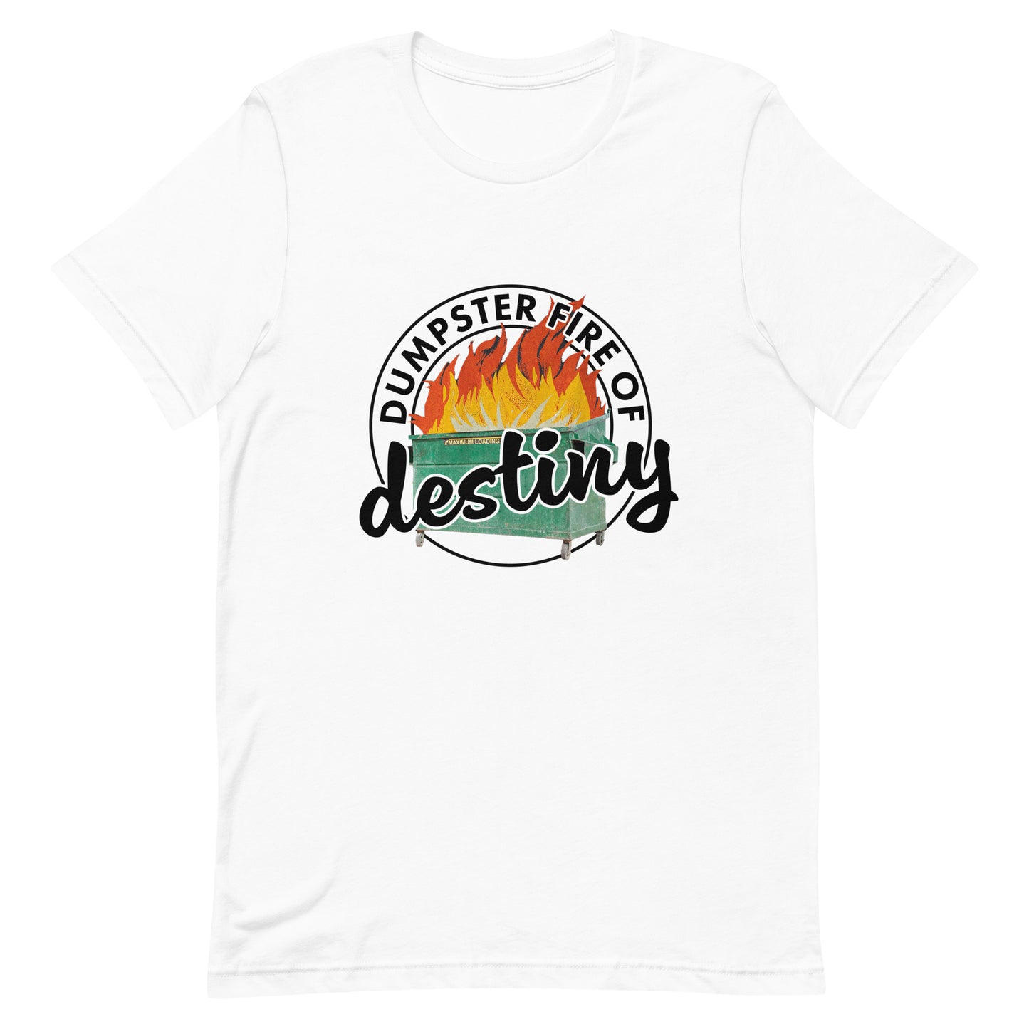 Dumpster Fire of Destiny Unisex t-shirt